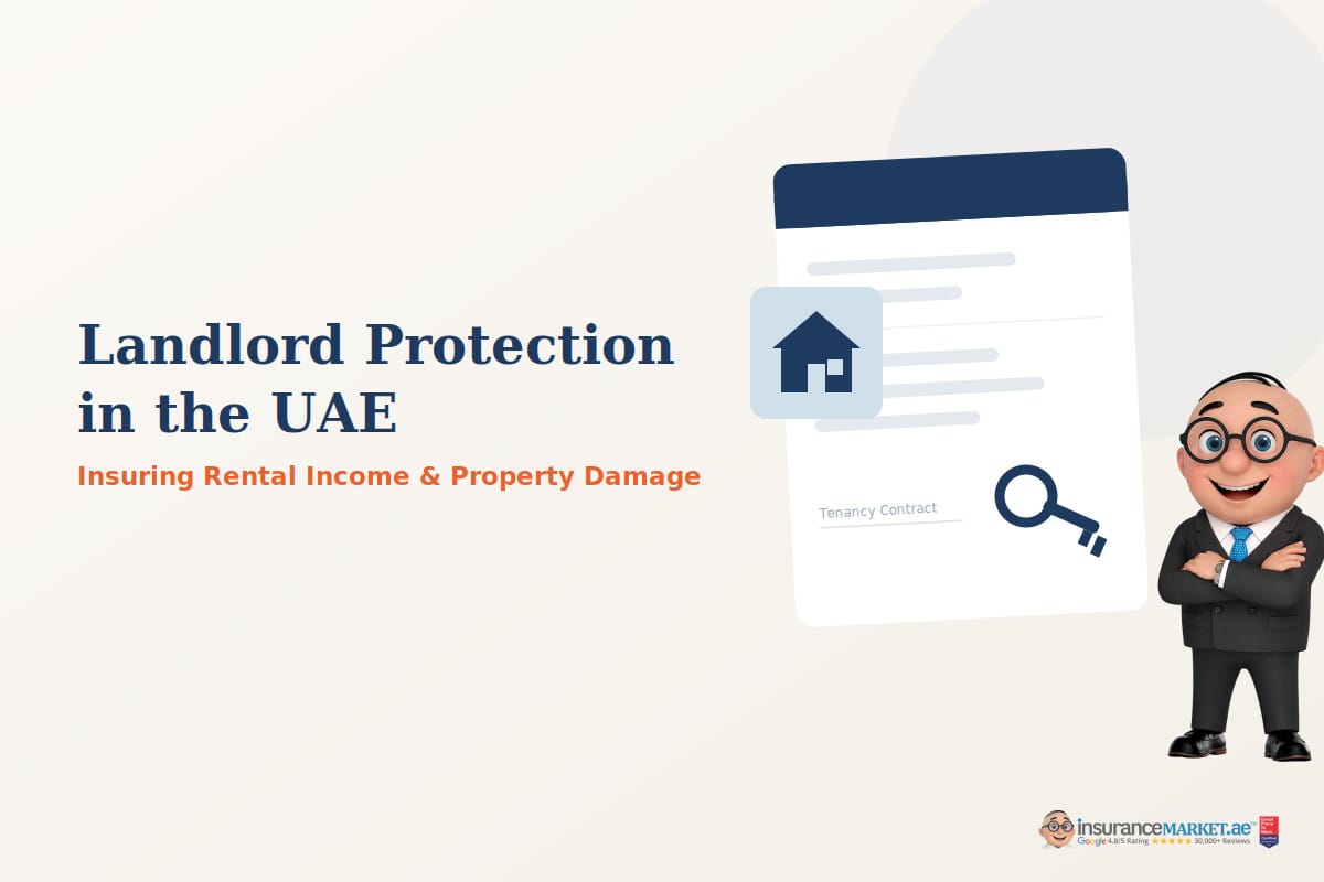 Landlord Protection in the UAE: Insuring Rental Income & Property Damage Landlord Protection in the UAE: Insuring Rental Income & Property Damage
