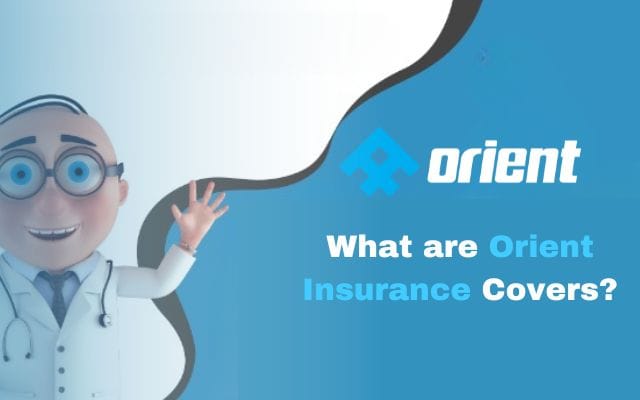 What Does Orient Insurance Cover in Dubai and the UAE? What Does Orient Insurance Cover in Dubai and the UAE?