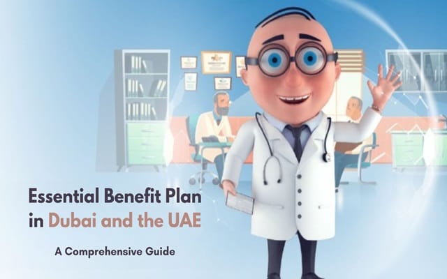 Essential Benefit Plan (EBP) in Dubai – A Comprehensive Guide Essential Benefit Plan (EBP) in Dubai – A Comprehensive Guide