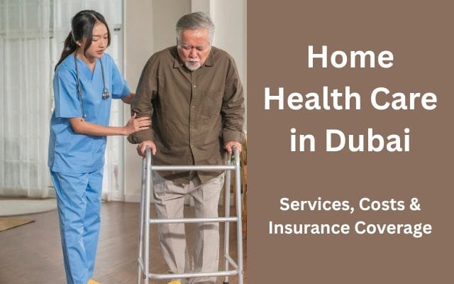 Home Health Care in Dubai – Services, Costs, & Insurance Coverage (2025 Guide) Home Health Care in Dubai – Services, Costs, & Insurance Coverage (2025 Guide)